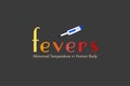 Fevers, abnormal temperature in human body.ÃÂ  Typography text with Thermometer Measuring device on dark background. Royalty Free Stock Photo